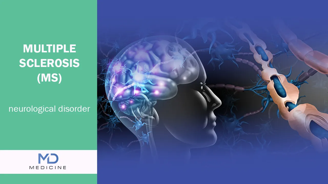 Multiple Sclerosis (MS)